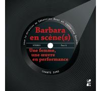 Barbara en scène(s) Une femme, une œuvre en performance - Sébastien Bost - Publication Universite Provence - broché - Biographie