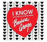 Barbara George – I Know (You Don't Love Me No More) – Import