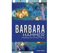 Barbara Hammer: Pushing Out of the Frame