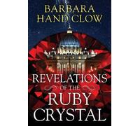 Barbara Hand Clow Revelations of the Ruby Crystal (Poche)