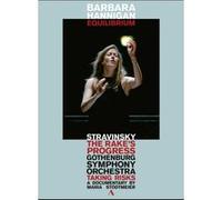 Barbara Hannigan: Equilibrium - Stravinsky: The Rake's Progress & 'Taking (DVD)