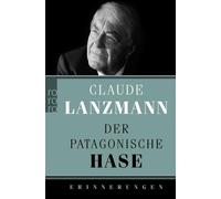 Barbara Heber-Schärer Claude Lanzmann Erich Wolf Der patagonische (Poche)