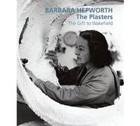 Barbara Hepworth: The Plasters David Chipperfield (Auteur)