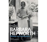 Barbara Hepworth: Writings and Conversations