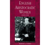 Barbara J. Harris English Aristocratic Women, 1450-1550 (Poche)