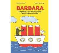 Barbara: La petite souris qui voulait découvrir le monde