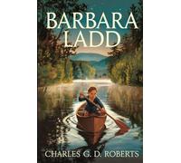 Barbara Ladd: A Young Heroine’s Adventure of Courage, Freedom, and Colonial Romance