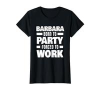 Barbara, née pour Faire la fête, forcée de Travailler, nom drôle de Barbara T-Shirt Graphique avec Valeur, Femme, Noir, M