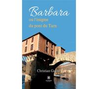 Barbara ou l'énigme du pont du Tarn - Christian Guého - Le Lys Bleu - broché - Roman