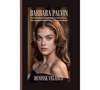 Barbara Palvin: From Budapest Discovery to Global Icon - The Unconventional Rise of a Supermodel