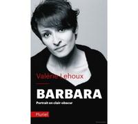 Barbara Portrait en clair-obscur - Valérie Lehoux - Hachette Pluriel Reference - Poche - Biographie