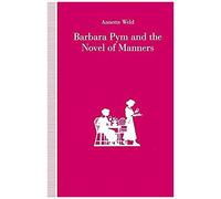 Barbara Pym And The Novel Of Manners