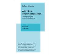 Barbara Schmitz Was ist ein lebenswertes Leben?: Philosophische und biog (Poche)