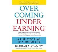 Barbara Stanny - Overcoming Underearning : Plan en cinq étapes pour une vie plus riche - Poche