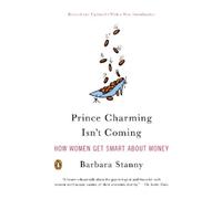 Barbara Stanny – Prince Charming Isn't Coming: How Women Get Smart about Money – Poche