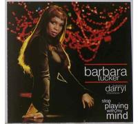 Barbara Tucker Featuring Darryl D'bonneau - Stop Playing With My Mind