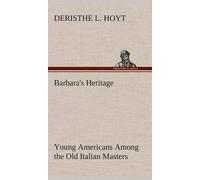 Barbara's Heritage Young Americans Among The Old Italian Masters
