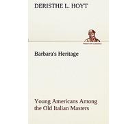 Barbara's Heritage Young Americans Among The Old Italian Masters