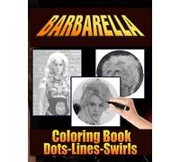 Barbarella Dots Lines Swirls Coloring Book: Diagonal Line, Swirls Activity Books For Adults, Teenagers, (Many Pages Bring Happiness)