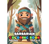 Barbarian Coloring For Kid Book Age 4-8: bold and easy of 52 High Quality Barbarian coloring pages