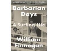 Barbarian Days: A Surfing Life – Corsair