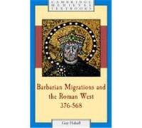 Barbarian Migrations and the Roman West, 376-568 Halsall, Guy (Auteur)