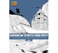 Barbarians and the Birth of Chinese Identity