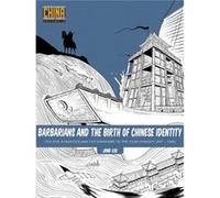 Barbarians and the Birth of Chinese Identity by Jing Liu Jing Liu (Auteur)