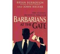 Barbarians at the gate Bryan Burrough (Auteur)