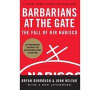 Bryan Burrough & John Helyar – Barbarians at the Gate : The Fall of RJR Nabisco