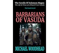 Barbarians Of Vasuda: The Fourth Scroll from The Scrolls of Solomon Magus