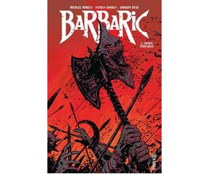 Barbaric 1 - Michael Moreci - Urban Comics - cartonné - Comics
