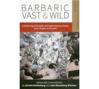 Barbaric Vast Wild A Gathering of Outside Subterranean Poetry from Origins to Present by John BloombergRissman Inconnu (Auteur)
