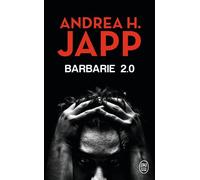 Barbarie 2.0 - Andrea H. Japp - J'ai Lu - Poche - Roman