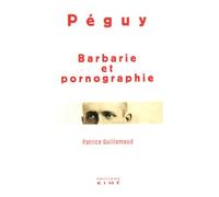 Barbarie et pornographie - Charles Péguy - Kime - broché - Essai
