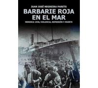 Barbarie roja en el mar: Menorca 1936. Violencia, represión y muerte