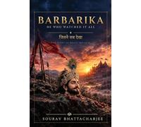 Barbarika: He Who Watched It All - The Mahabharata, Seen from the Hill