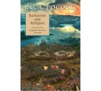 Barbarism and Religion: Volume 5, Religion: The First Triumph Pocock, J. G. A. (Auteur)