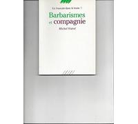 Barbarismes et compagnie: Pour retrouver le sens des mots, faux frères, faux cousins, faux amis, impropriétés, confusions, contresens, paronymes, pléonasmes