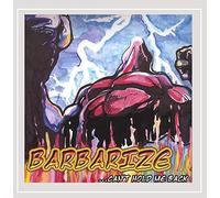 Barbarize - Cant Hold Me Back
