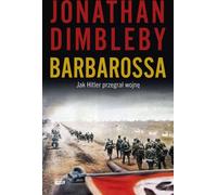 Barbarossa : Comment Hitler a perdu la guerre