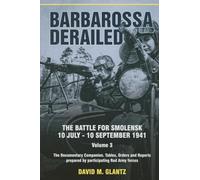 Barbarossa Derailed: The Battle for Smolensk, 10 July-10 September 1941 (3)