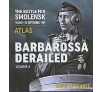 Barbarossa Derailed: The Battle for Smolensk, 10 July-10 September 1941: Atlas (4)