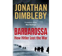 Barbarossa: How Hitler Lost the War