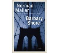 Barbary Shore by Norman Mailer Norman Mailer (Auteur)