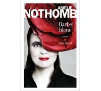 Barbe bleue - Amélie Nothomb - Albin Michel - broché - Roman