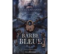 Barbe bleue - Steve Laflamme - Contre-Dires - broché - Roman
