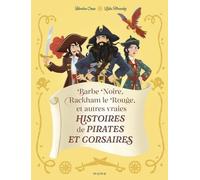 Barbe Noire, Rackham le Rouge et autres vraies histoires de pirates et corsaires - Blandine Cossa - Mame - cartonné - Document jeunesse