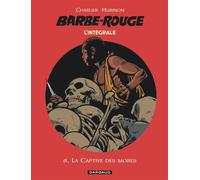 Barbe-Rouge - Intégrales - Tome 6 - La Captive des mores - Jean-Michel Charlier - Dargaud - cartonné - Bande dessinée
