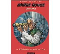 Barbe-Rouge - Intégrales - Tome 9 - L'Empereur au masque d'or Jean-Michel Charlier (Auteur), Lorg (Illustration), Christian Gaty (Illustration)